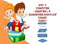 std 5 computer chapter 8 - ALGORITHM AND FLOW CHART-PART-1