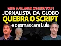 Download Lagu NEM A GLOBO AGUENTOU - Jornalista da GLOBO desmente tudo que o LULA pagou pra te convencer