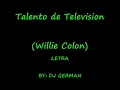 Willie Colon   Talento de television  Letra