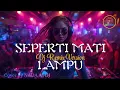 Lagu DJ Remix 🎧  SEPERTI MATI LAMPU - NASSAR [2015] Cover by NADA Al DJ | #fyp #nostslgia #tiktokviral