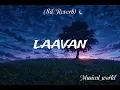Laavan (8d audio/Reverb) - Jasmine Sandlas & Mofusion