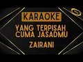 Download Lagu Zairani - Yang Terpisah Cuma Jasadmu [Karaoke]