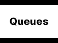 A About Queues