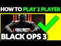 How To Play 2 Player on Call of Duty Black Ops 3 2025 - Step by Step