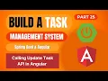Task Management System with Spring Boot Angular Calling Update Task API in Angular Part 25
