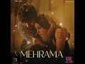 Darshan Raval - Mehrama (From "Love Aaj Kal")