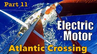 Transatlantic Part 11: Electric Motor, Life at Sea | Sailing Wisdom S3 Ep13