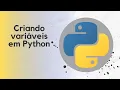 Criando VARIAVEIS em PYTHON