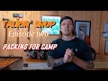 Download Lagu “TALKIN’ SHOP” Episode Two: Packing for Camp