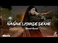 Lagu Nagine Lishkde Dekhe Slow+Reverb Song #plz_subscribe_my_channel #unfrezzmyaccount #viralvideo 