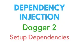 Dagger 2 Android Tutorial 2 - Setup Dependencies