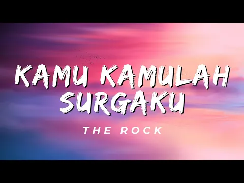 Download MP3 Kamu Kamulah Surgaku - The Rock (Lirik)