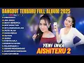 Lagu Yeni Inka - Aishiteru 2 | Full Album Dangdut Koplo Terbaru 2025