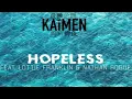 Download Lagu Hopeless - Kaimen feat. Nathan Rogue \u0026 Lottie Franklin