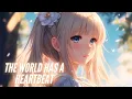 Download Lagu Nightcore - The World Has A Heartbeat