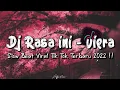 Download Lagu DJ Rasa Ini - Viera Slow Beat Viral Tik Tok Terbaru 2022!!🎵