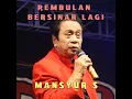 Rembulan Bersinar Lagi - Mansyur S