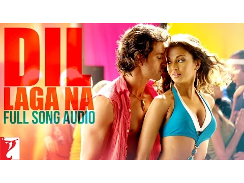 Download MP3 Dil Laga Na - Full Song Audio | Dhoom:2 | Sukhbir | Soham | Jolly | Mahalaxmi | Pritam