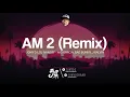 AM (Remix) - J BALVIN, BAD BUNNY, NIO GARCIA - JONY DJ, DJ IVANOFF