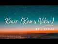 Download Lagu Kavir (Kamu Vikir) - Radja Band (Lyrics/Lirik Lagu)