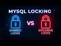 MySQL Locking Explained Shared vs Exclusive Locks Table vs Row Lock Special Schemas Tutorial