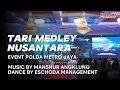 Download Lagu EVENT POLDA METRO JAYA - MEDLEY NUSANTARA - MUSIC BY MANSHUR ANGKLUNG - DANCE BY ESCHODA MANAGEMENT