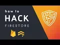 Firestore Security Rules - How to Hack a Firebase App