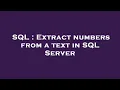 SQL Extract numbers from a text in SQL Server