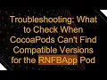 Troubleshooting What to Check When CocoaPods Can t Find Compatible Versions for the RNFBApp Pod
