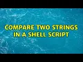Compare two strings in a shell script