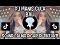 Download Lagu DJ BALI MANIS GULA BALI | SOUND VIRAL DI TIKTOK ‼️