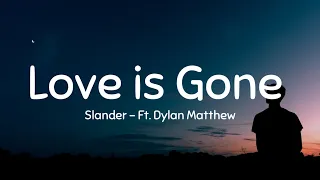 Download SLANDER - Love is Gone (Lyrics) MP3