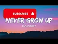 Taylor Swift – Never Grow Up (Lyrics)