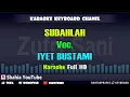 Download Lagu SUDAHLAH VOC.  IYETH BUSTAMI │ KARAOKE COVER KN7000