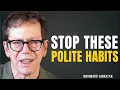 7 Polite Habits That Are Destroying Your Reputation Robert Greene