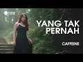 Download Lagu Yang Tak Pernah - Caffeine (Cover Erumi) New Aransemen Lagu Hits Indonesia