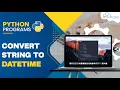How to Convert String to DateTime using Python Codes Python Programs Tutorial
