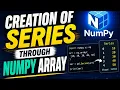How to Create a Series Through Numpy Ndarray Class 12 IP IP with Pratham