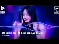 Lagu Em Nhắc Anh x Chờ Bao Lâu Remix🎼Ai Anh Cũng Cục Vàng, Ai Anh Cũng Bé Yêu Remix Tiktok