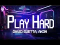 Download Lagu David Guetta ⚡ Play Hard ft. Akon \u0026 Ne-Yo / Lyrics