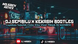 dj sembilu x kekasih lupakan sejarah cinta kita yang viral di tiktok masbeh 2023 bootleg 