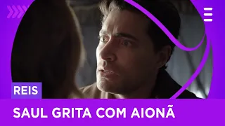 Saul descontrola-se e grita com Ainoã | Reis