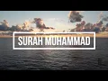 Download Lagu Surah Muhammad | Beautiful Recitation by Qari Saad Al Ghamdi