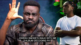 kweku smoke walk with me album decoding pt1