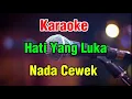 Download Lagu 🎤HATI YANG LUKA - KARAOKE || NADA WANITA