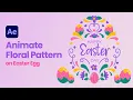Animate an Easter Egg Growing Floral Pattern and Simple Write-On Effects After Effects Tutorial