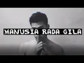 Download Lagu LookOut - Manusia Rada Gila (Official Lyric Video)