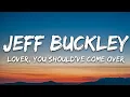 Lagu Jeff Buckley - Lover, You Should've Come Over (Lyrics)