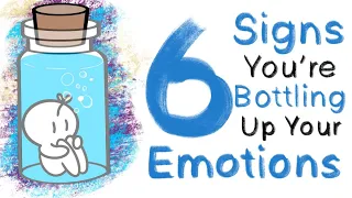 6 Signs You re Bottling Up Your Emotions