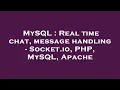 MySQL Real time chat message handling - Socket io PHP MySQL Apache